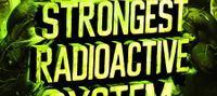 Strongest Radioactive System